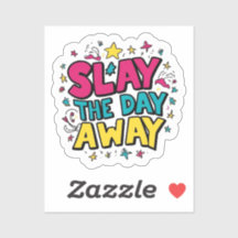 Slay the Day Away (in kleur!) Sticker