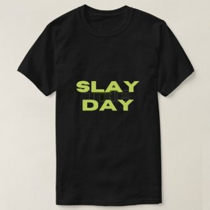 Slay the Day Gedrukte Moderne Zwarte Mannen t-shir T-shirt