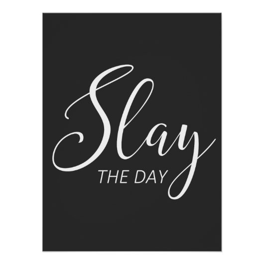 Slay the Day Perfect Poster (Voorkant)