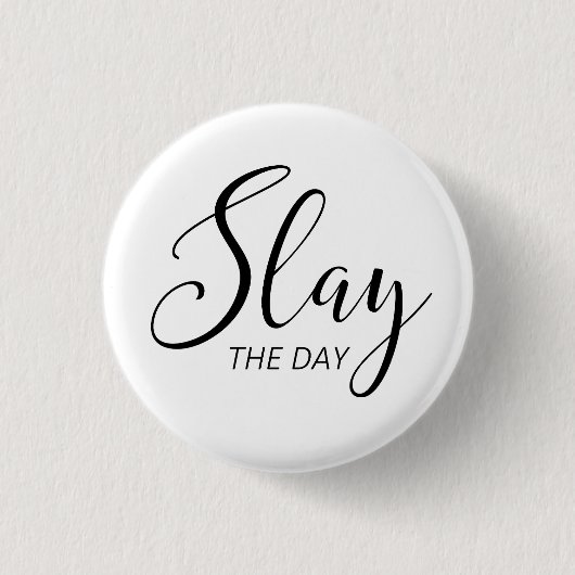 Slay the Day Ronde Button 3,2 Cm (Voorkant)