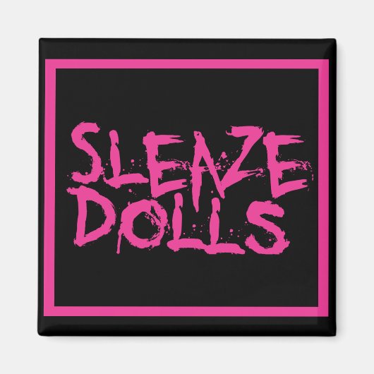 Sleaze Dolls Magnet (Devant)