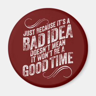 Slecht idee, goed moment magneet