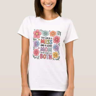 Slecht maar goed mama Shirt Floral Motherhood T-