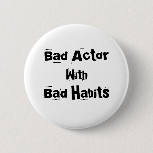 Slechte Actor met slechte habitat-Button Ronde Button 5,7 Cm (Voorkant)