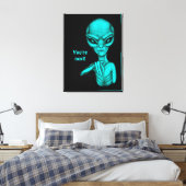 Slechte Alien, jij bent de volgende! Canvas Afdruk (Insitu (Slaapkamer))