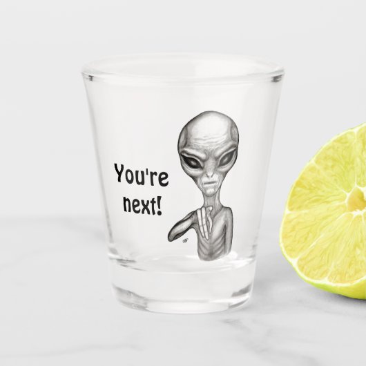 Slechte Alien, jij bent de volgende! Shot Glas (Voorkant)