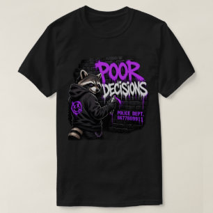 Slechte Beslissingen Wasbeer Graffiti Kunst T-shirt