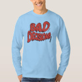 Slechte besluiten t-shirt (Voorkant)