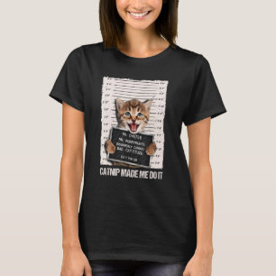 Slechte Cat Gevangenis Catnip liet me het doen gev T-shirt