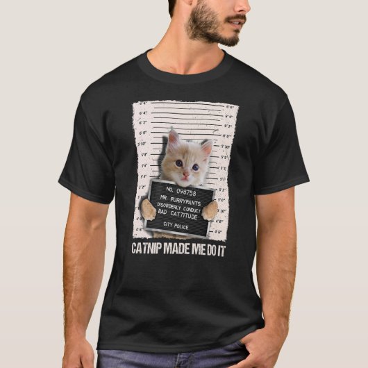 Slechte Cat Gevangenis Catnip liet me het doen gev T-shirt (Voorkant)