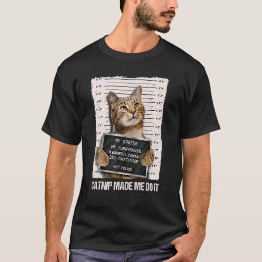 Slechte Cat Gevangenis Catnip liet me het doen gev T-shirt (Voorkant)
