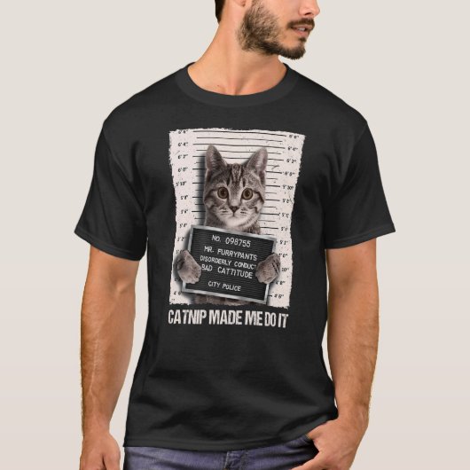 Slechte Cat Gevangenis Catnip liet me het doen gev T-shirt (Voorkant)