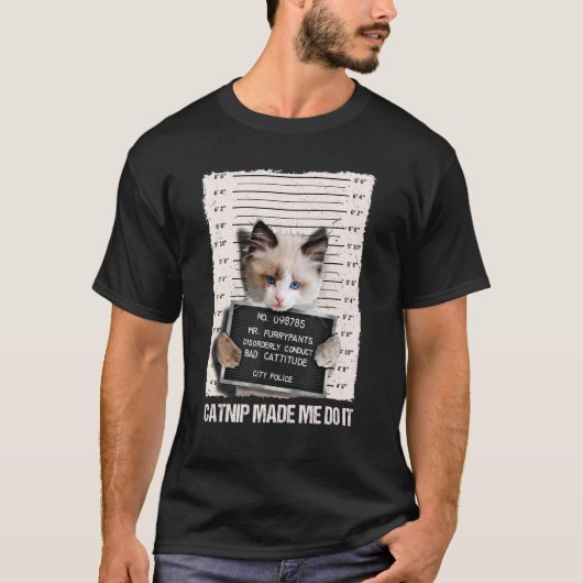 Slechte Cat Gevangenis Catnip liet me het doen gev T-shirt (Voorkant)