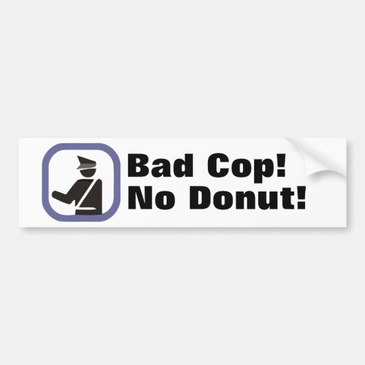 Slechte Cop. Geen Donut. Bumpersticker (Voorkant)