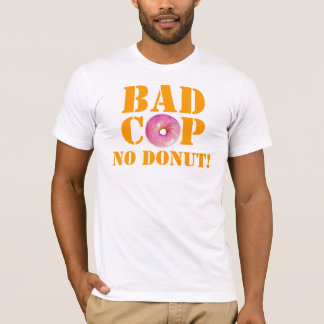 Slechte Cop No Donut! - Politie-Humor T-shirt
