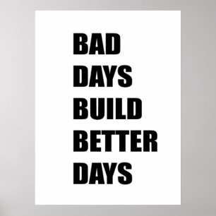 Slechte dag bouwen betere dagen poster