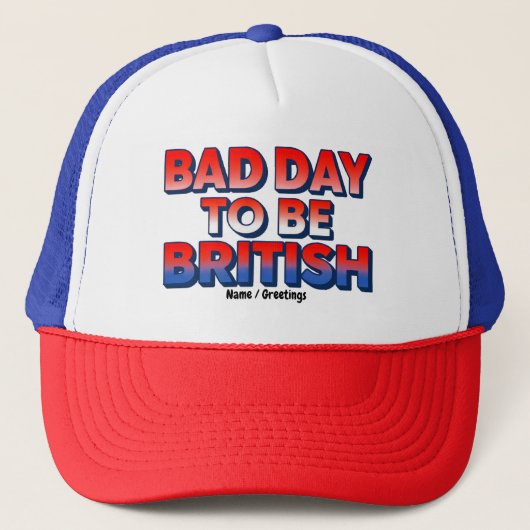 Slechte dag om Brits te zijn, 4 juli Grappig Quote Trucker Pet (Voorkant)