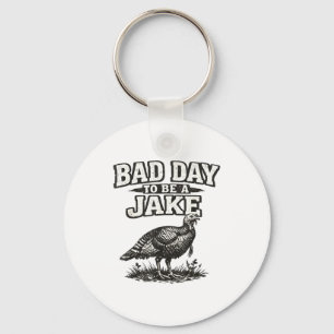 Slechte dag om een jake grappige kalkoenjacht jage sleutelhanger