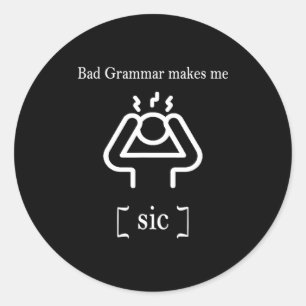 Slechte grammatica maakt me zo grappige grammatica ronde sticker
