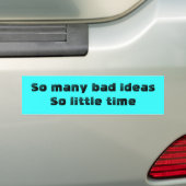 Slechte ideeën, weinig tijd sticker (Op auto)
