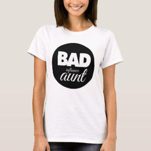 slechte invloed tante, grappig tante gezegde t-shirt