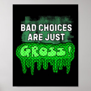 Slechte Keuzes Zijn Brute Grappige Slijm Humor Sar Poster