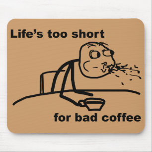 Slechte koffie muismat