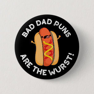 Slechte papa puns zijn de slechtste grappige worst ronde button 5,7 cm