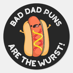 Slechte papa puns zijn de slechtste grappige worst ronde sticker