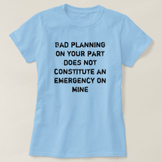 slechte planning t-shirt