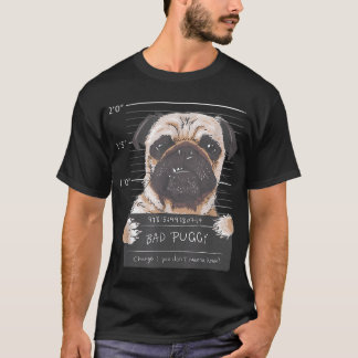Slechte Puggy Laad Je wilt niet weten Hond Vader P T-shirt