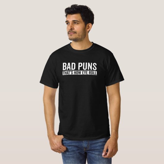 Slechte Puns dat is hoe Eye Roll. T-shirt (Voorkant volledig)