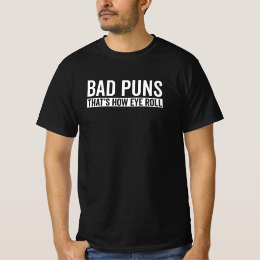 Slechte Puns dat is hoe Eye Roll. T-shirt (Voorkant)