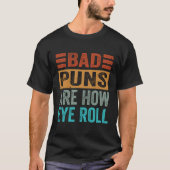 Slechte puns zijn hoe het oog rolt t-shirt (Voorkant)