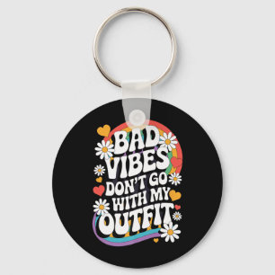 Slechte vibes gaan niet met mijn outfit Retro Groo Sleutelhanger