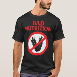 Slechte Voeding Grappige Tarwe Gluten Vrij T-shirt