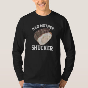 Slechter Moeder Schucker Oesters T-shirt