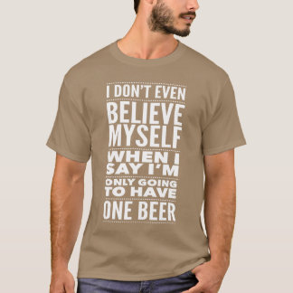Slechts één biertje drinkende ambachtelijke bierli t-shirt
