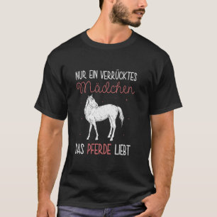 Slechts een gek meisje dat van paarden houdt Ruite T-shirt
