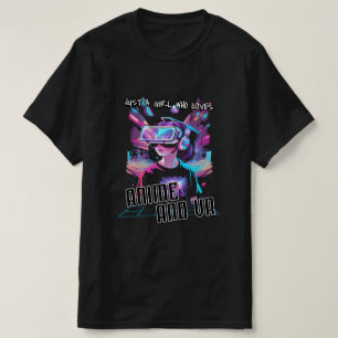 SLECHTS EEN MEISJE DIE VAN ANIME EN VR HOUDT T-SHIRT