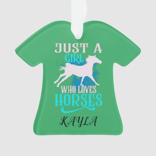"SLECHTS EEN MEISJE DIE VAN HORSES HOUDT" SHIRT PE ORNAMENT (voorkant)