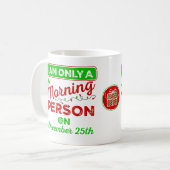 Slechts een ochtendpersoon op de 25e Mok van decem (Voorkant links)