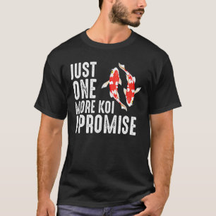 Slechts Nog Eén Koi Vis Japanse Karper Nishikigoi T-shirt