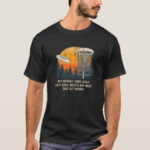 Slechtste Discgolfdag verslaat beste werkdag golfe T-shirt