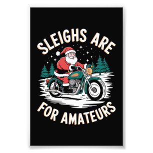 Sleden zijn voor amateurs Kerst Motorfiets Biker Foto Afdruk