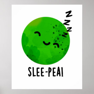 Slee-pea Grappige Sleeping Pea Pun Poster