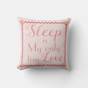SLEEP est mon seul vrai amour Pink Thlow Oreiller