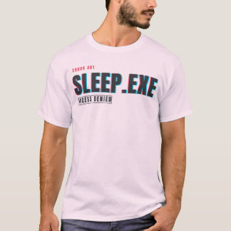 Sleep.exe Toegang Geweigerd | Grappige Storing Tec T-shirt