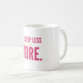 Sleep Less,Dream More Minimalist Motivational Mug (Devant droit)
