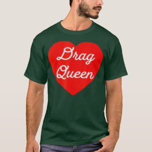 Sleep Queen Lover ik hou van drag queen I hart dra T-shirt